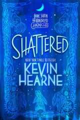 Shattered Book Seven of The Iron Druid Chronicles cover image