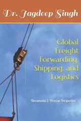 Global Freight Forwarding, Shipping, and Logistics: Documents & Process Perspective cover image