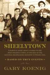 Sheelytown A Survival Story about a Family in the Most Infamous Town, at the Rise of the National Meatpacking Industry in Omaha 1910 cover image