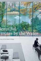 Beautiful Houses by the Water Living at the Water's Edge cover image