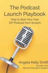 The Podcast Launch Playbook How to Start Your Own DIY Podcast from Scratch cover image