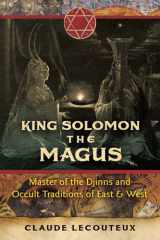 King Solomon the Magus Master of the Djinns and Occult Traditions of East and West cover image