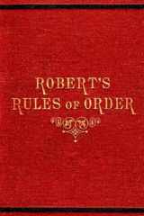 Robert's Rules of Order: The Original 1876 1st Edition of The Classic Parliamentary Procedure Manual! (Annotated) cover image