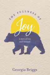 The Fullness of Joy A Story of Loss and Renewal cover image