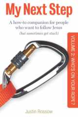 My Next Step: A How-To Companion for People Who Want to Follow Jesus (But Sometimes Get Stuck) Volume 2: Who's on Your Rope? cover image