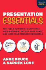 Presentation Essentials: the Tools You Need to Captivate Your Audience, Deliver Your Story, and Make Your Message Memorable cover image