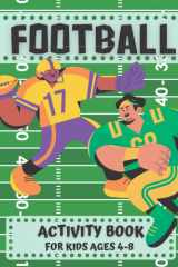 Football Activity Book For Kids Age 4-8: A Big Football Dot To Dot, Coloring, Mazes, Spot the Difference, Word Search and Count & Number Tracing ... For 4-8 Year Old Kids | Fun Girls & Boys Gift cover image