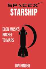 SpaceX Starship Elon Musk's Rocket to Mars cover image