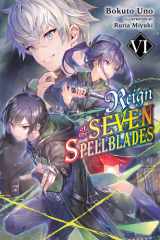 Reign of the Seven Spellblades, Vol. 6 (light Novel) cover image