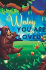 Wesley You Are So Loved: A Personalized Children's Rhyming Story & Bedtime Book For Kids (Birthdays, Baby Showers, Christmas Gift) cover image