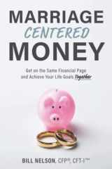 Marriage-Centered Money Get on the Same Financial Page and Achieve Your Life Goals Together cover image
