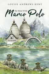 He Went With Marco Polo A Story of Venice and Cathay cover image