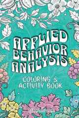 Applied Behavior Analysis Coloring and Activity Book: For Behavior Analysts and Behavior Therapists cover image