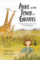 Anne and Her Tower of Giraffes The Adventurous Life of the First Giraffologist cover image