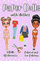 Paper Dolls with Clothes and Accessories - 5 dolls 42 clothes & accessories with a Coloring Version for Girls ages 8-12: Cut out Paper Dolls for ... Doll Fashion Activity and Coloring Books cover image