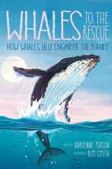 Whales to the Rescue How Whales Help Engineer the Planet cover image