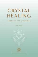 Crystal Healing Reflection Journal (Healing Crystals, Self-Care Journal) cover image