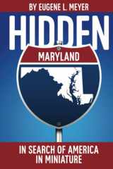 Hidden Maryland In Search of America in Miniature cover image