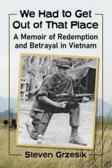 We Had to Get Out of That Place A Memoir of Redemption and Betrayal in Vietnam cover image