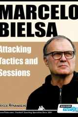 Marcelo Bielsa - Attacking Tactics and Sessions cover image