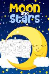 Moon and Stars Coloring Book for Kids: A Super Coloring Book for Children Featuring 70 Pages of Cute and Easy Moon and Stars Designs for Kids Ages 4-8: Great Gift for Boys and Girls cover image
