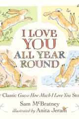 I Love You All Year Round: Four Classic Guess How Much I Love You Stories cover image