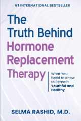 The Truth Behind Hormone Replacement Therapy What You Need to Know to Remain Youthful and Healthy cover image