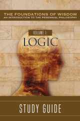 The Foundations of Wisdom Volume I Logic Study Guide cover image