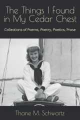 The Things I Found in My Cedar Chest: Collections of Poems, Poetry, Poetics, Prose cover image