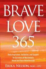 Brave Love 365 Daily Inspiration, Validation, and Support for Survivors of Narcissistic Abuse and Toxic Relationships cover image