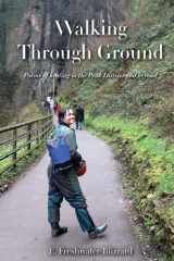 Walking Through Ground Poems of Healing in the Peak District and Beyond cover image