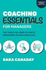 Coaching Essentials for Managers The Tools You Need to Ignite Greatness in Each Employee cover image