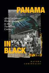 Panama in Black Afro-Caribbean World Making in the Twentieth Century cover image