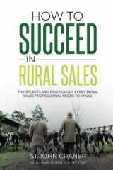 How To Succeed In Rural Sales: The secrets and psychology every rural sales rep needs to know cover image