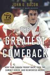 The Greatest Comeback How Team Canada Fought Back, Took the Summit Series, and Reinvented Hockey cover image