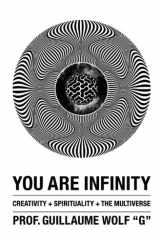 You Are Infinity Creativity + Spirituality + The Multiverse cover image