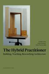The Hybrid Practitioner Building, Teaching, Researching Architecture cover image