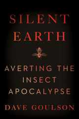 Silent Earth Averting the Insect Apocalypse cover image