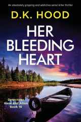 Her Bleeding Heart An Absolutely Gripping and Addictive Serial Killer Thriller cover image