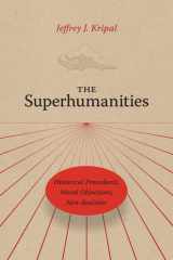 The Superhumanities Historical Precedents, Moral Objections, New Realities cover image