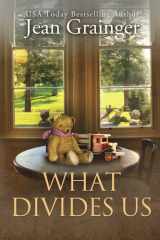 What Divides Us The Kilteegan Bridge Story - Book 2 cover image