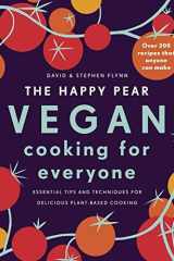 The Happy Pear: Vegan Cooking for Everyone Over 200 Delicious Recipes That Anyone Can Make cover image