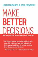 Make Better Decisions How to Improve Your Decision-Making in the Digital Age cover image