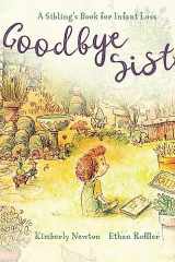 Goodbye Sister A Sibling's Book for Infant Loss cover image