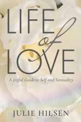 Life of Love A Joyful Guide to Self and Sensuality cover image
