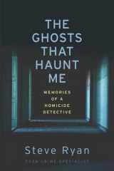 The Ghosts That Haunt Me Memories of a Homicide Detective cover image