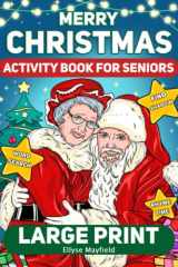 Merry Christmas Activity Book For Seniors: Relaxing Activities About the Holidays Including Word Games, Number Puzzles and Image Challenges for Senior Adults to Have Fun and Strengthen Memory cover image