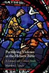 Portraying Violence in the Hebrew Bible A Literary and Cultural Study cover image