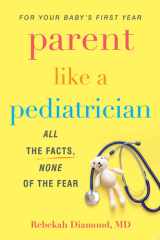 Parent Like a Pediatrician All the Facts, None of the Fear cover image