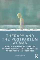 Therapy and the Postpartum Woman Notes on Healing Postpartum Depression for Clinicians and the Women Who Seek Their Help cover image